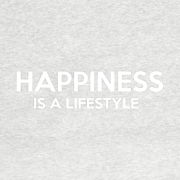 Happiness is a Lifestyle by jacquelinechambliss